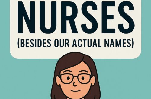 Graphic showing a teal background with bold text that reads “Things Patients Always Call Nurses (Besides Our Actual Names)” above an illustrated nurse in scrubs with glasses and a stethoscope, and the website nursethoughts.com at the bottom.