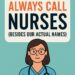 Graphic showing a teal background with bold text that reads “Things Patients Always Call Nurses (Besides Our Actual Names)” above an illustrated nurse in scrubs with glasses and a stethoscope, and the website nursethoughts.com at the bottom.